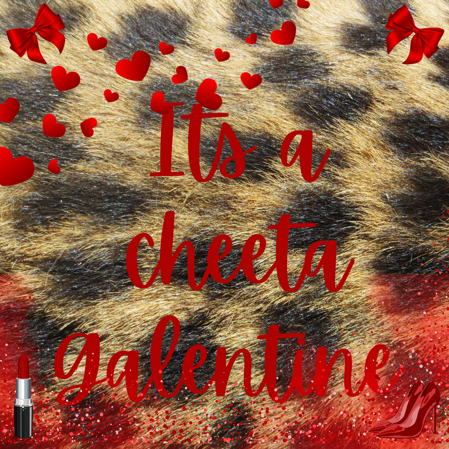 ITS A CHEETA GALENTINE FEB 6th at 7:30