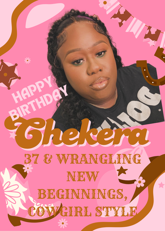 CHEKERA'S 37 & WRANGLING NEW BEGINNINGS, COWGIRL STYLE MAY 30TH @7 (PRIVATE)